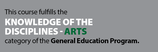 This course is approved for Knowledge of the Disciplines - Arts